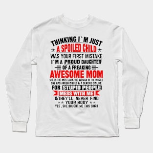 THINKING I'M JUST A SPOILED CHILD Long Sleeve T-Shirt